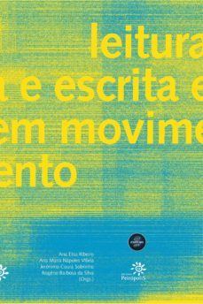 leitura e escrita em movimento (ebook)-ana maria napoles villela-ana elisa ribeiro-rogerio barbosa da silva-9788575962046
