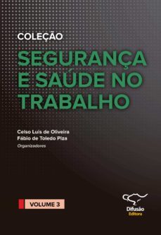 segurança e saude no trabalho vol. 3 (ebook)-celso luis de oliveira-fabio toledo piza-patricia pontes-9788578082246
