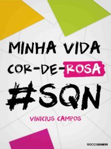 minha vida cor-de-rosa @sqn (ebook)-vinicius campos-9788581224046