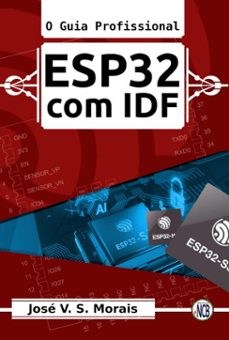 esp32 com idf (ebook)-josé v. s. morais-9788595680746