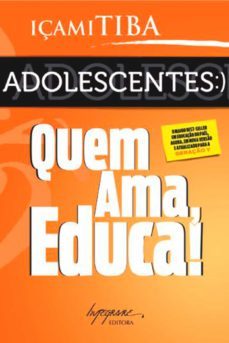 adolescentes: quem ama, educa! (ebook)-içami tiba-9788599362846