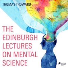 the edinburgh lectures on mental science (audiolibro)-thomas troward-9788711675946