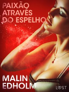 paixo atraves do espelho  conto erotico (ebook)-malin edholm-9788726280746