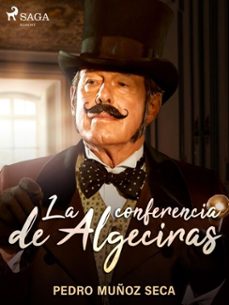la conferencia de algeciras (ebook)-pedro muñoz seca-9788726508246