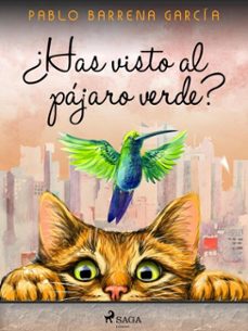 ¿has visto al pajaro verde? (ebook)-pablo barrena garcia-9788726927146