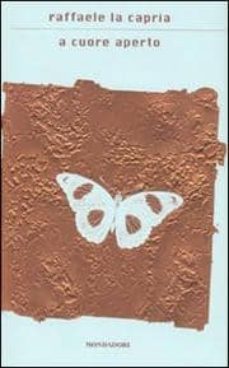 a cuore aperto-raffaele la capria-9788804588146