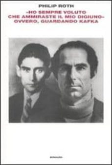 ho sempre voluto che ammiraste il mio digiuno-philip roth-9788806206246
