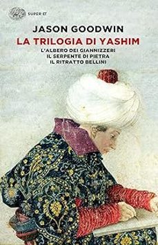la trilogia di yashim: l albero dei giannizzeri-il serpente di pietra-il ritratto bellini-jason goodwin-9788806230746