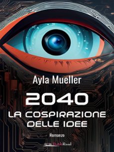 2040  la cospirazione delle idee (ebook)-ayla mueller-9788833227146