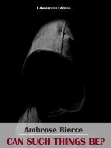 can such things be? (ebook)-ambrose bierce-9788834110546