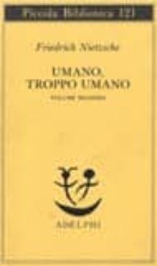 umano, troppo umano. vol. 2.-9788845904646
