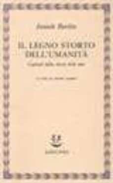 il legno storto dell umanita: capitoli della storia delle idee-isaiah berlin-9788845910746