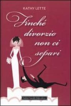 finche divorzio non ci separi-9788860735546
