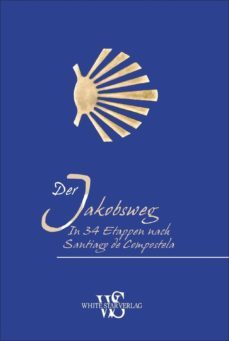 spanischer jakobsweg: in 34 etappen nach santiago de compostela-alberto d. scotti-9788863122046