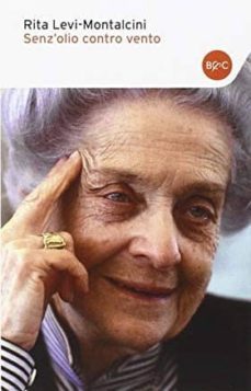 senz olio contro vento-rita levi montalcini-9788868523046