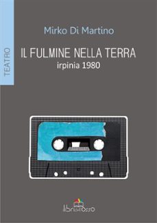 il fulmine nella terra. irpinia 1980 (ebook)-9788868557546