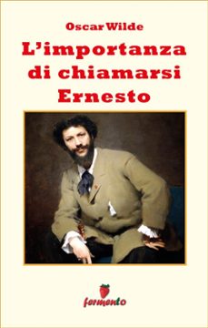 l'importanza di chiamarsi ernesto (ebook)-oscar wilde-9788869970146