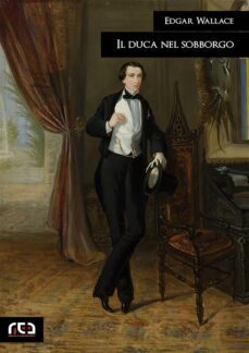 il duca nel sobborgo (ebook)-edgar wallace-9788874175246