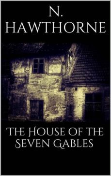 the house of the seven gables (ebook)-nathaniel hawthorne-nathaniel hawthorne-9788892516946