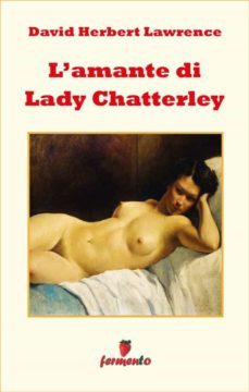 l'amante di lady chatterley (ebook)-david herbert lawrence-9788899163846