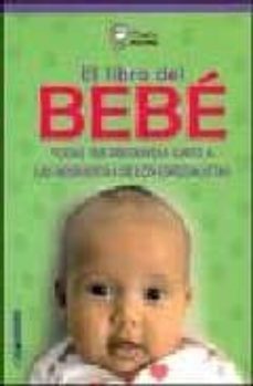 el libro del bebe: todas tus preguntas junto a las respuestas de los especialistas-9789502411446