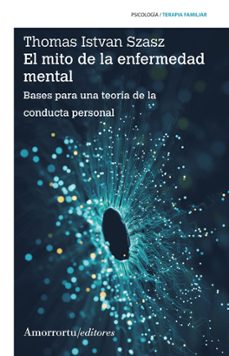 el mito de la enfermedad mental (3ª ed.)-thomas s. szasz-9789505186846