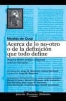 acerca de lo no-otro o de la definicion que todo define. nuevo te xto critico original (edicion bilingue)-nicolas de cusa-9789507866746