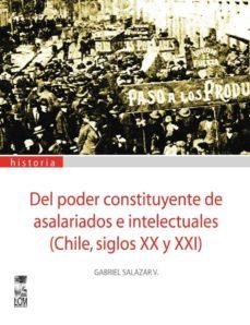 del poder constituyente de asalariados e intelectuales (ebook)-gabriel salazar-9789560001146