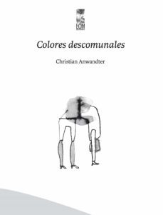 colores descomunales (ebook)-christian anwandter donoso-9789560012746