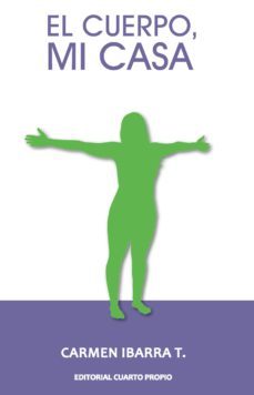 el cuerpo, mi casa (ebook)-carmen ibarra-9789562608046
