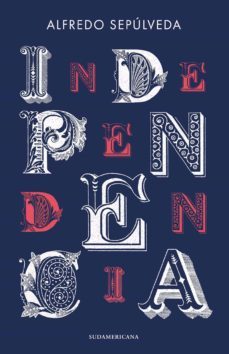 independencia (ebook)-alfredo sepulveda-9789562626446