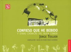 confieso que he bebido y otras cronicas del buen comer-9789562890946