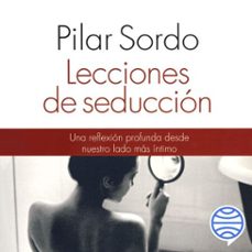 lecciones de seduccion (audiolibro)-pilar sordo-9789563607246