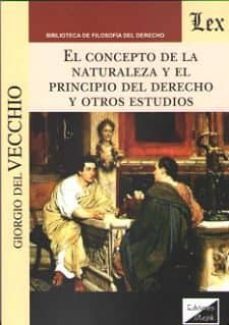 concepto de la naturaleza y el principio del derecho y otros estu dios, el-giorgio del vecchio-9789563920246