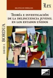 teoria e investigacion de la delincuencia juvenil en los estados unidos-david j. bordua-9789564071046