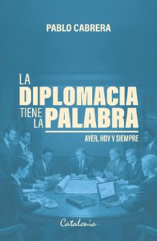 la diplomacia tiene la palabra (ebook)-pablo carrera-9789564151946