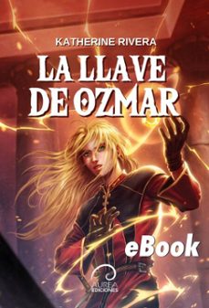 la llave de ozmar (ebook)-katherine rivera-9789566420446