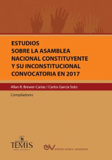 estudios sobre la asamblea nacional constituyente y su inconstitucional convacatoria-allan y otro compiladores brewer carias-9789583511646