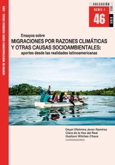ensayos sobre migraciones por razones climáticas y otras causas socioambientales-deysi ofelmina jerez-ramírez-clara de la hoz del real-gustavo wilches-chaux-9789585063846