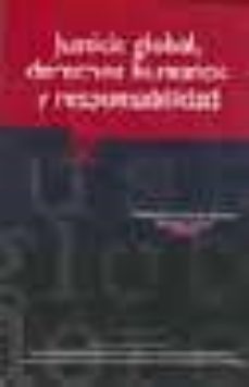 justicia global, derechos humanos y responsabilidad-francisco cortes-miguel (eds.) giusti-9789586650946