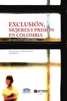 exclusion, mujeres y prision en colombia (ebook)-francisco jose del pozo serrano-9789587417746