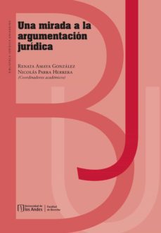 una mirada a la argumentación jurídica (ebook)-renata ines; parra, nicolas amaya gonzalez-9789587748246