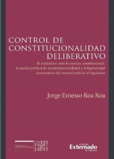control de constitucionalidad deliberativo (ebook)-jorge ernesto roa roa-9789587903546