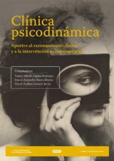 clinica psicodinamica (ebook)-nancy julieth zapata restrepo-david alejandro ibarra rivera-david andres garzon serna-9789588474946