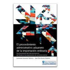 el procedimiento administrativo aduanero de la importacion ordinaria-leonardo y otro acevedo velencia-9789588721446