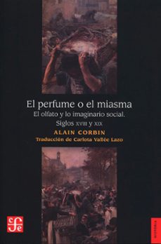 el perfume o el miasma: el olfato y lo imaginario social-9789681627546