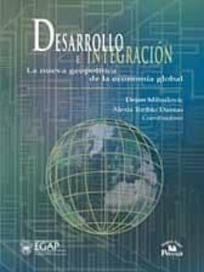 desarrollo e integracion: la nueva geopolitica de la economia glo bal-dejan mihailovic-alexis toribio dantas-9789708190046
