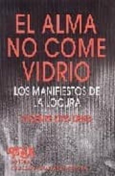 el alma no come vidrio :los manifiestos de la locura-vicente zito lema-9789871185146