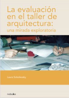 la evaluación en el taller de arquitectura (ebook)- laura soboleosky-9789873409646