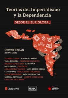 teorias del imperialismo y la dependencia desde el sur global (ebook)-nestor kohan-9789874066046